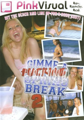      2 /Gimme A Fucking Spring Break 2/ Pink Visual Productions (2010)  