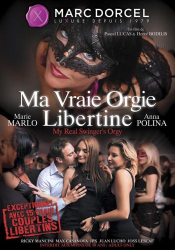 Моя настоящая свингер оргия /Ma Vraie Orgie Libertine (My Real Swingers Orgy)/ Video Marc Dorcel (2016) купить порнофильм